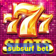 subsurf bet